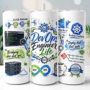 May include: A white cylindrical tumbler featuring a colorful DevOps theme. Graphics include a CI/CD pipeline, a terminal window with code, server racks, a coffee mug, and logos for Docker and Kubernetes. Text reads "DevOps Engineer Life" and "Deploy fast, fail safe."