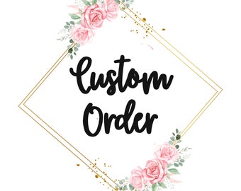 Custom Order