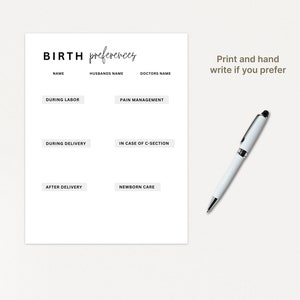 May include: A printable birth preferences checklist with sections for name, husband's name, doctor's name, during labor, pain management, during delivery, in case of c-section, after delivery, and newborn care. The text "Print and hand write if you prefer" is at the top right corner of the page.