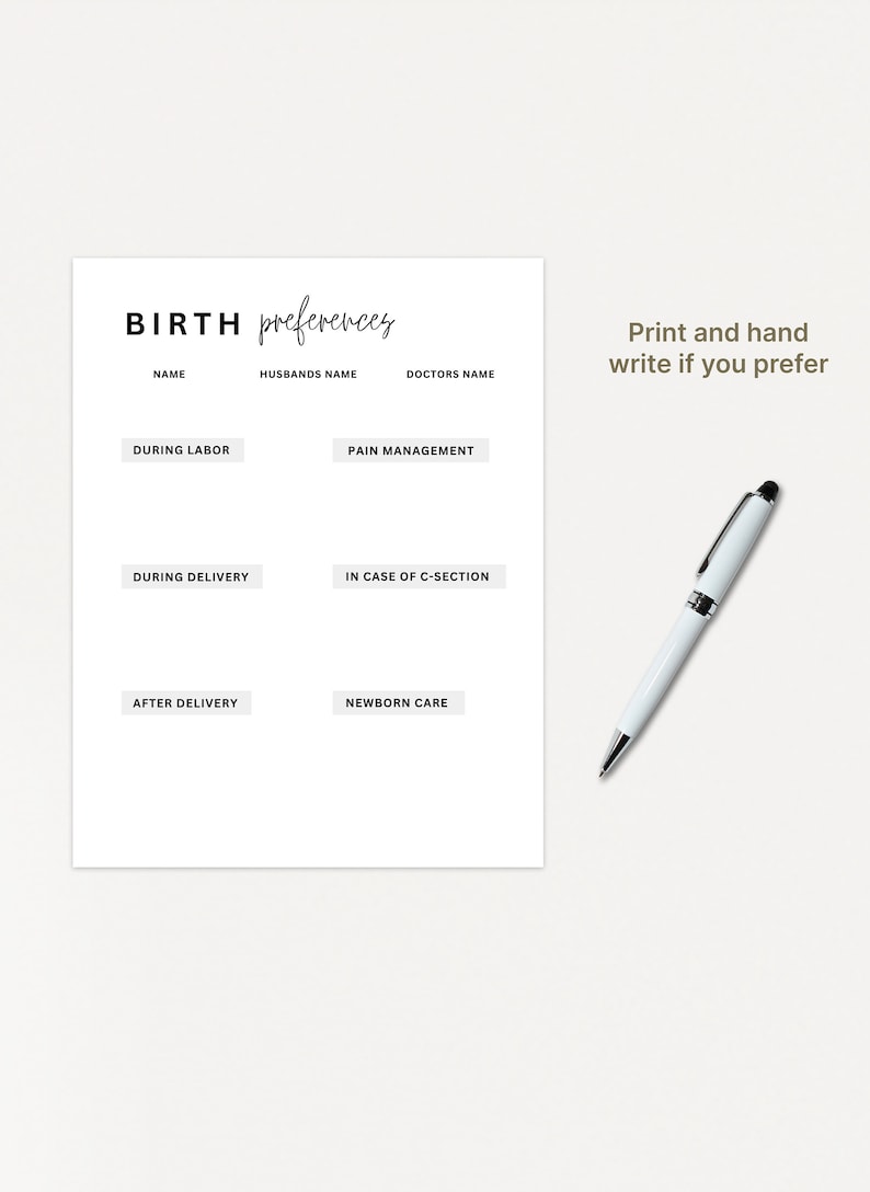 May include: A printable birth preferences checklist with sections for name, husband's name, doctor's name, during labor, pain management, during delivery, in case of c-section, after delivery, and newborn care. The text "Print and hand write if you prefer" is at the top right corner of the page.