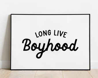 Long Live Boyhood Print: Boys Room Wall Art (Digital Download)