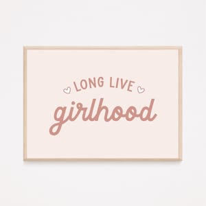 Long Live Girlhood, Girls Room Wall Art, Girls Quote, Girls Room Poster, Playroom Wall Decor, Instant Download