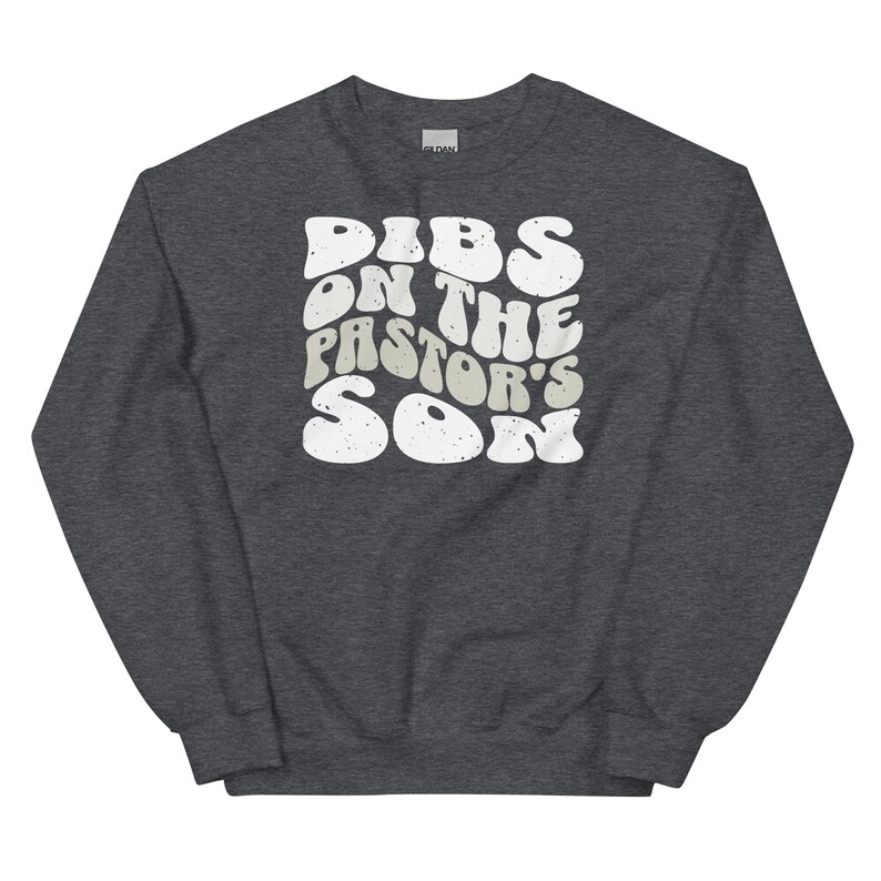 Dibs on the pastor's son, Christian faith based apparel trendy Christian crewneck sweatshirt