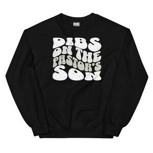Dibs on the pastor's son, Christian faith based apparel trendy Christian crewneck sweatshirt