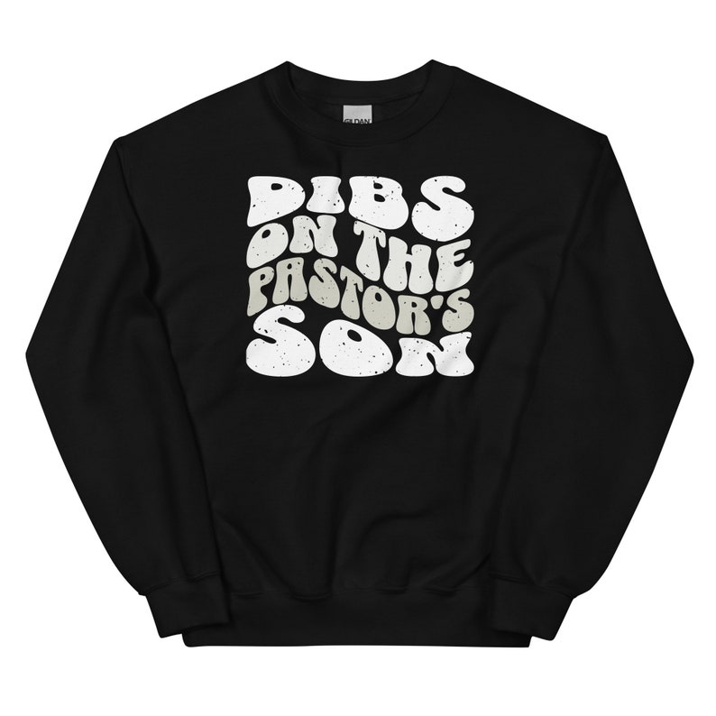 Dibs on the pastor's son, Christian faith based apparel trendy Christian crewneck sweatshirt