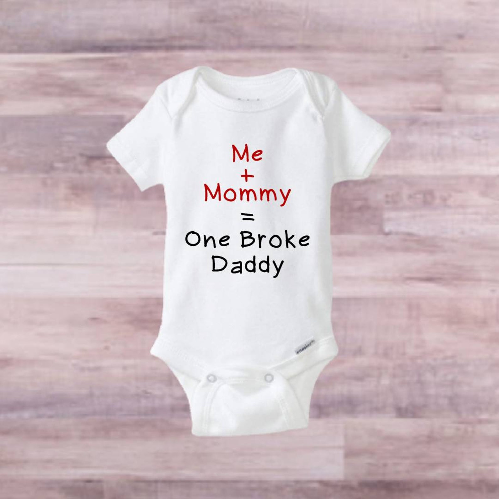 Me and Mommy One Broke Daddy Bodysuit Newborn Baby Bodysuit Etsy