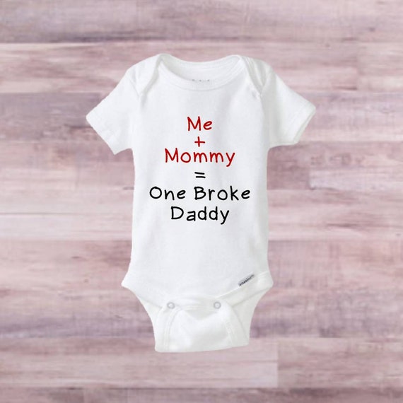 Me and Mommy One Broke Daddy Bodysuit, Newborn Baby Bodysuit, Baby Girl or  Boy Bodysuit, Baby Shower Gift, Spending Daddy's Money, Funny 