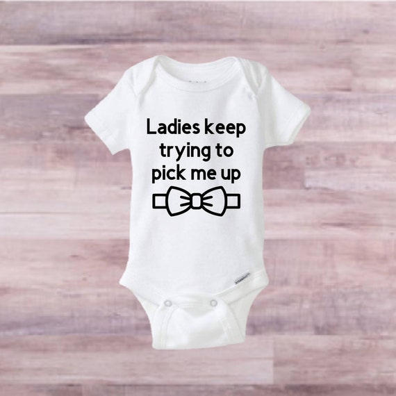 Ladies Keep Trying to Pick Me up Baby Bodysuit, Funny Baby