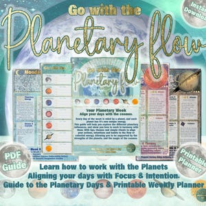 May include: A digital download graphic with the text "Go with the Planetary Flow" in gold script. The image includes a weekly planner, a PDF guide, and a printable planner, all focused on aligning days with focus and intention.