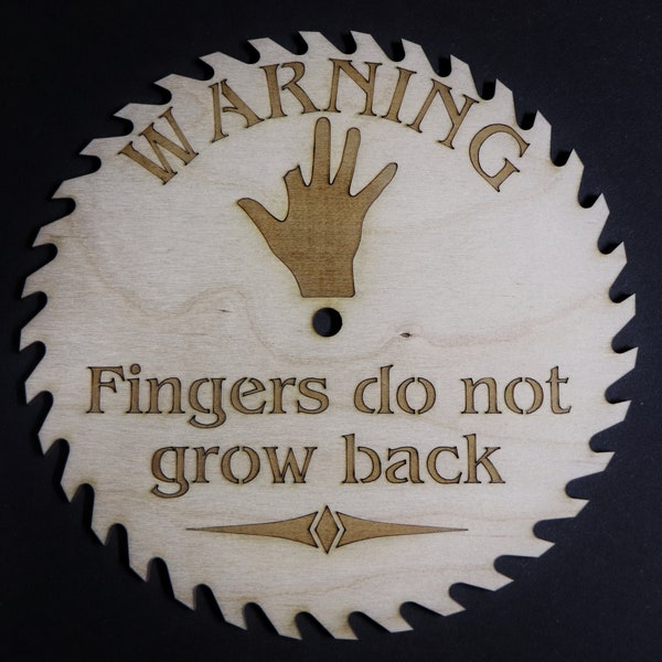 Fingers do not grow back, Saw Blade, Funny Shop Sign, SVG cutting file