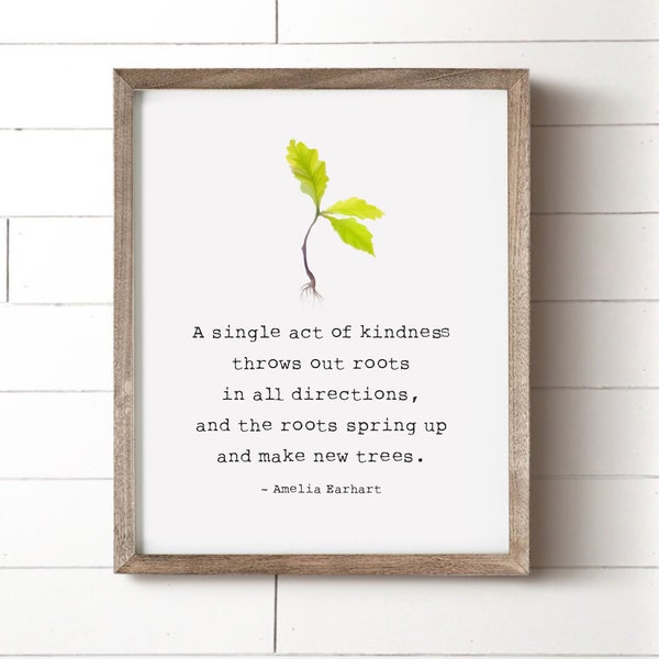 A Single Act of Kindness Print, Be Kind Art, Amelia Earhart Quote, Tree Quote, Famous Women Quote, Empowerment Art, Kindness Artwork