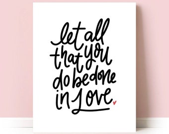 Let All That You Do Be Done in Love Art Print, Bible Verse Artwork, Valentine Wall Art, Valentine Home Decor, Love Themed Artwork,