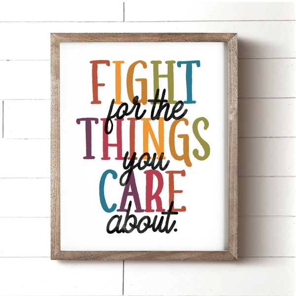 Fight For The Things You Care About Print, RBG Artwork, BLM Art, Human Rights Art, Women Equality Art, Home Decor