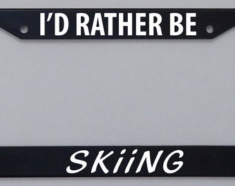 Black METAL License Plate Frame I/'d Rather Be Skiing Auto Accessory