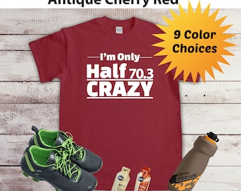 Half Crazy Triathlon Shirt 70.3 T-shirt for Triathlete, Gift for Triathlon, Gift for Triathlete, Triathlon Tshirt, Ironman