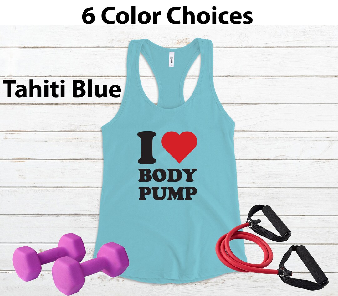 I Love Body Pump Shirt, Womens Tank Top Shirt, Body Pump Tank