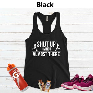 Shut up I'm NOT Almost There Running Shirt Women, Running Tank Women, Funny Running Shirt, Marathon Runner Gift