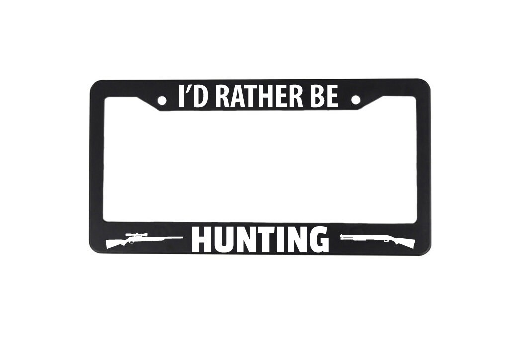 Hunting License Plate Frame I'D Rather Be Hunting Car Tag Frame Gift for  Hunter 