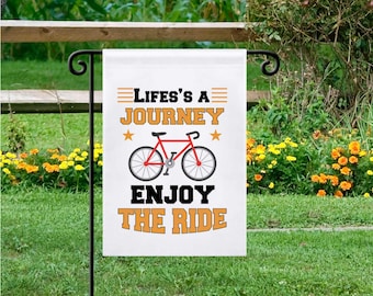 Cycling Flag, Gift for Cyclist, Bike Rider Gift, Garden Flag for Cycling, Life's a Journey Enjoy the Ride