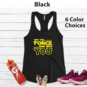 Run Disney Shirt, May the Force Run with You, Womens Tank Top, Run Disney Star Wars, Star Wars Run Shirt