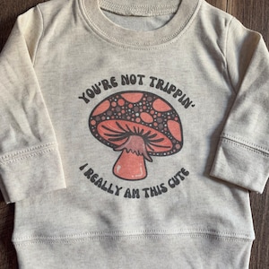 You're Not Trippin' I Really Am This Cute Mushroom Pullovers (Baby/Toddler)