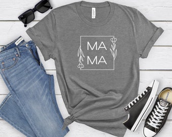 Mama shirt, Mothers day shirt, Gift for mom, Gift for mama, Mama apparel, Cute mom shirt, Cute mama shirt, Mom life