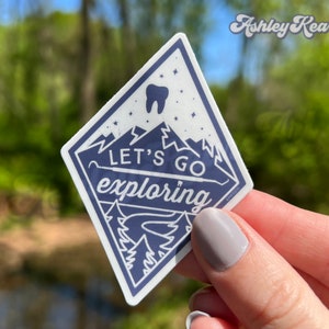 Let’s go exploring dental sticker, cute dental sticker, dentist sticker, dentistry sticker, RDH sticker, tooth sticker