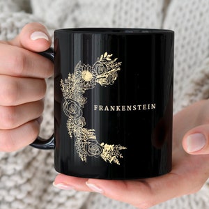 Frankenstein Mug for Halloween, Mary Shelley Frankenstein Quote, I Am Fearless, Frankenstein Gift for Gothic Literature Reader