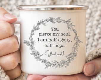 Jane Austen Mug with Captain Wentworth Persuasion Quote You Pierce My Soul