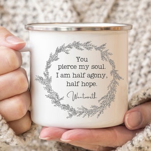 Jane Austen Mug with Captain Wentworth Persuasion Quote You Pierce My Soul