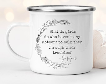 Little Women Quote Mug, Jo March, Mother's Day Gift