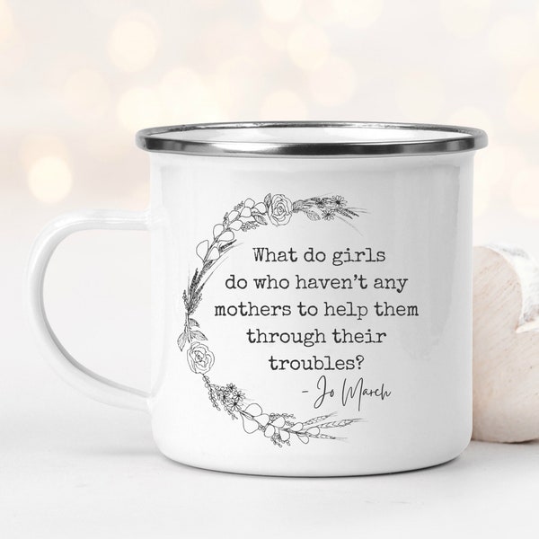 Little Women Mug for Mothers Day Gift from Daughter, Mom Birthday Gift with Jo March Quote about Mothers