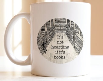 Bookish Mug It's Not Hoarding If It’s Books Gift for Book Lovers