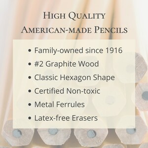 May include: Close-up of a stack of wooden pencils with black graphite tips. The pencils are labeled "HIGH QUALITY AMERICAN-MADE PENCILS" and list features such as "Family-owned since 1916", "#2 Graphite Wood", "Classic Hexagon Shape", "Certified Non-toxic", "Metal Ferrules", and "Latex-free Erasers".