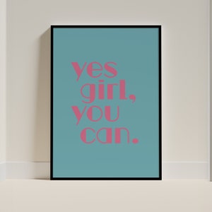 Yes Girl You Can druckbare Wandkunst, positives Zitat, weibliche Stärke, Selbstliebe, Ästhetik, schicker Stil Kunst, Typografie Print, blau & rosa