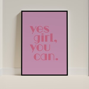 Yes Girl You Can druckbare Wandkunst, positives Zitat, weibliche Stärke, Selbstliebe, Ästhetik, schicker Stil Kunst, Typografie Print, lila rosa