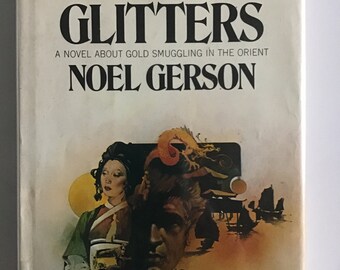 May include: A vintage paperback book titled "ALL THAT GLITTERS" by Noel Gerson. The cover features a collage with a woman in traditional Asian attire, a man's face, and a dragon, set against a backdrop of gold and orange hues.
