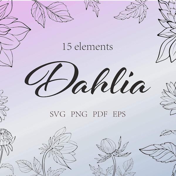 Dahlia Bouquet SVG, Dahlias SVG Bundle, Botanical Clipart PNG, Dahlia Print Eps, Wedding flowers, Files For Cricut, Set of Svg, Silhouette