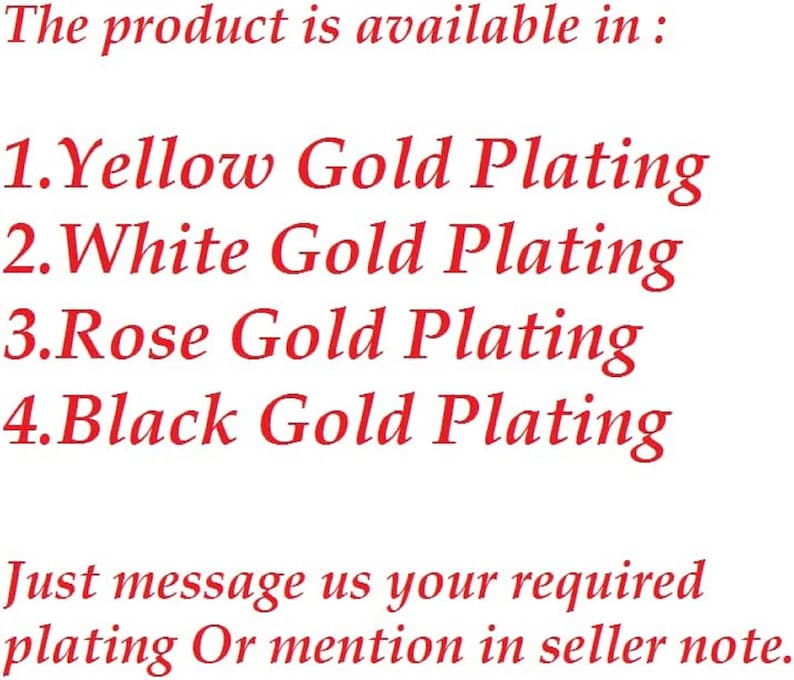 May include: Text in red font on a white background lists four gold plating options: Yellow, White, Rose, and Black. The text also instructs the viewer to message the seller with their plating preference or mention it in the seller's note.