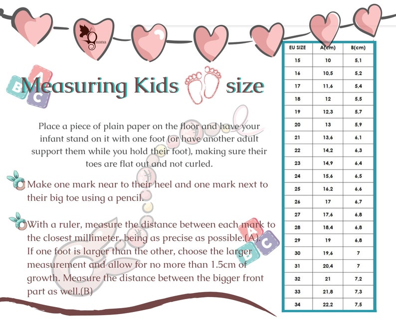 May include: A chart showing how to measure a child's foot size in centimeters and inches. The chart includes a column for EU size, foot length in centimeters (A), and foot width in centimeters (B).