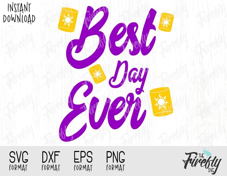 Svg Rapunzel Best Day Ever Quote Disney Inspired Design for Etsy
