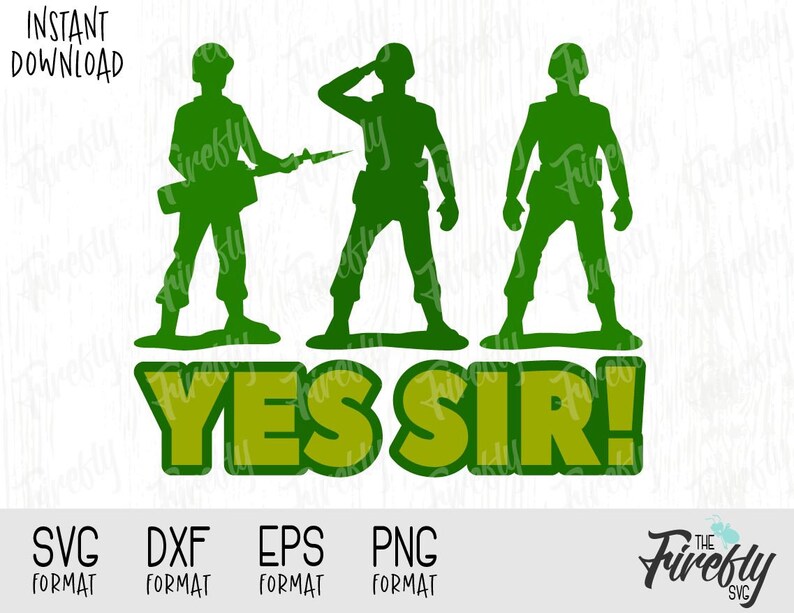 Svg Soldiers Yes Sir Toy Story Quote Disney Inspired Design Etsy