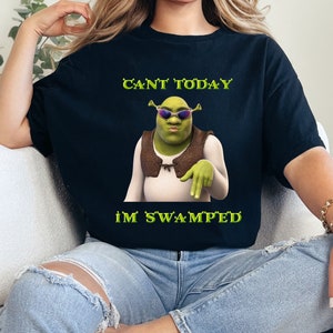 Vintage Shrek cant today Im swamped sweatshirt crewneck meme funny dumb tee shirt silly stamped