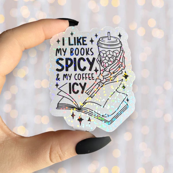 Book Sticker | Holographic Skeleton I Like My Books Spicy & My Coffee Icy | Waterproof Kindle Laptop | Vinyl Glitter Sticker | Bookish Gift