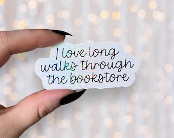 Book Sticker | I Love Long Walks Through The Bookstore | Holographic Kindle, Book Vinyl Glitter Sticker