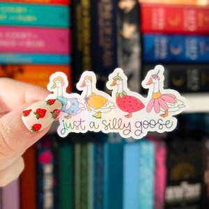 Silly Goose Sticker | Holographic Just A Silly Goose Sticker | Kindle Sticker | Vinyl Glitter Sticker | Bookish Sticker | Bookish Gift