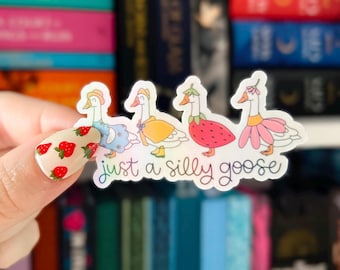 Silly Goose Sticker | Holographic Just A Silly Goose Sticker | Kindle Sticker | Vinyl Glitter Sticker | Bookish Sticker | Bookish Gift