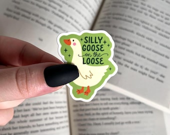 Silly Goose Sticker | Silly Goose on the Loose Sticker | Matte Kindle Sticker | Vinyl Sticker | Laptop Sticker | Gift for Sticker Lover