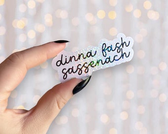 Dinna Fash Sassenach Sticker | Bookish Holographic Vinyl Sticker