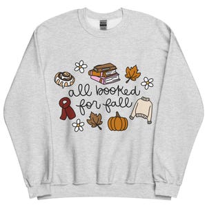 All Booked for Fall Sweatshirt | Cozy Book Lover Crewneck | Autumn Reading Pullover | Cute Pumpkin Spice Bookish Sweater | Romance Reader